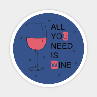 all you need is wine 4 Magnet